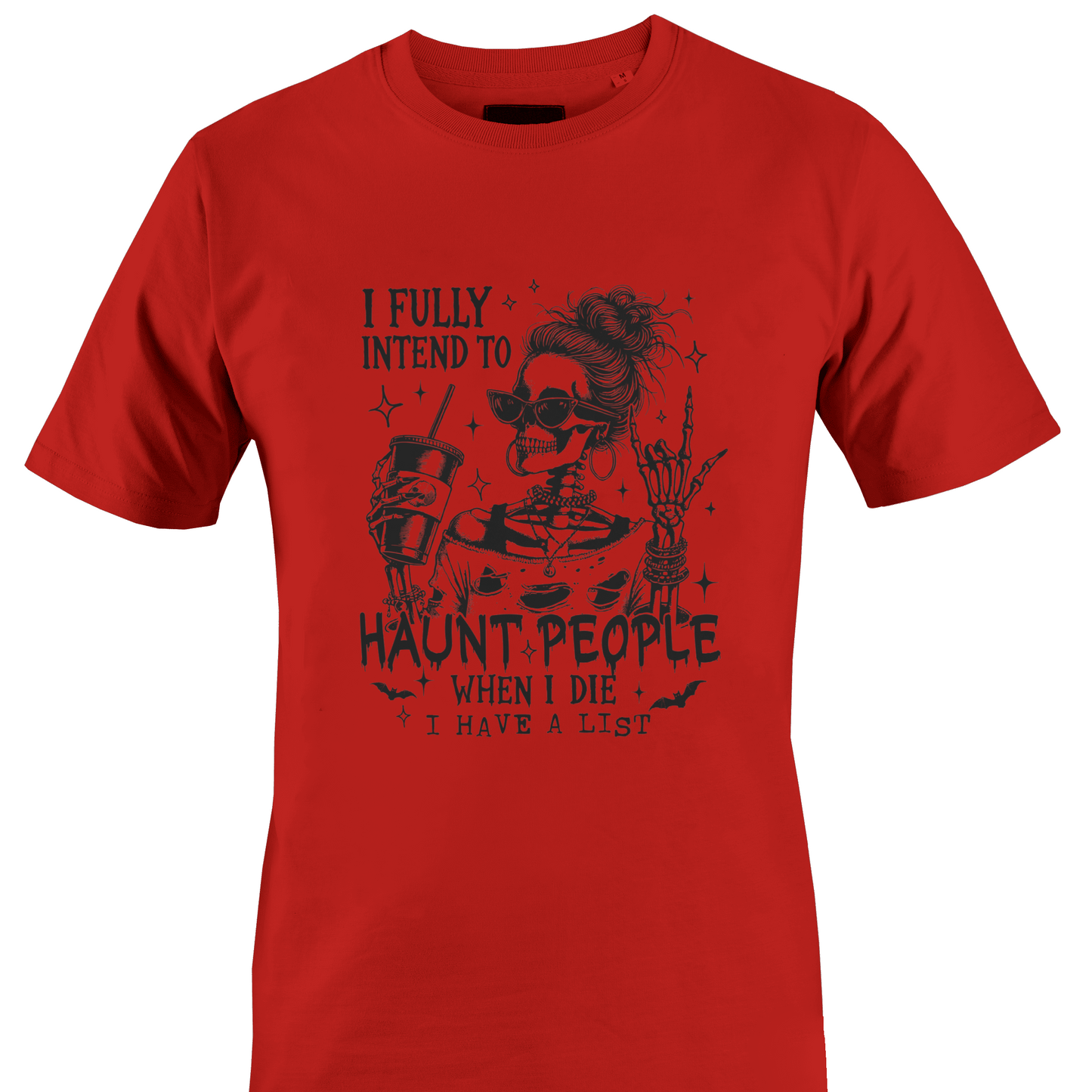 Red t-shirt with a skeleton design and text "...haunt people when I die..." by Monkey's Creations.