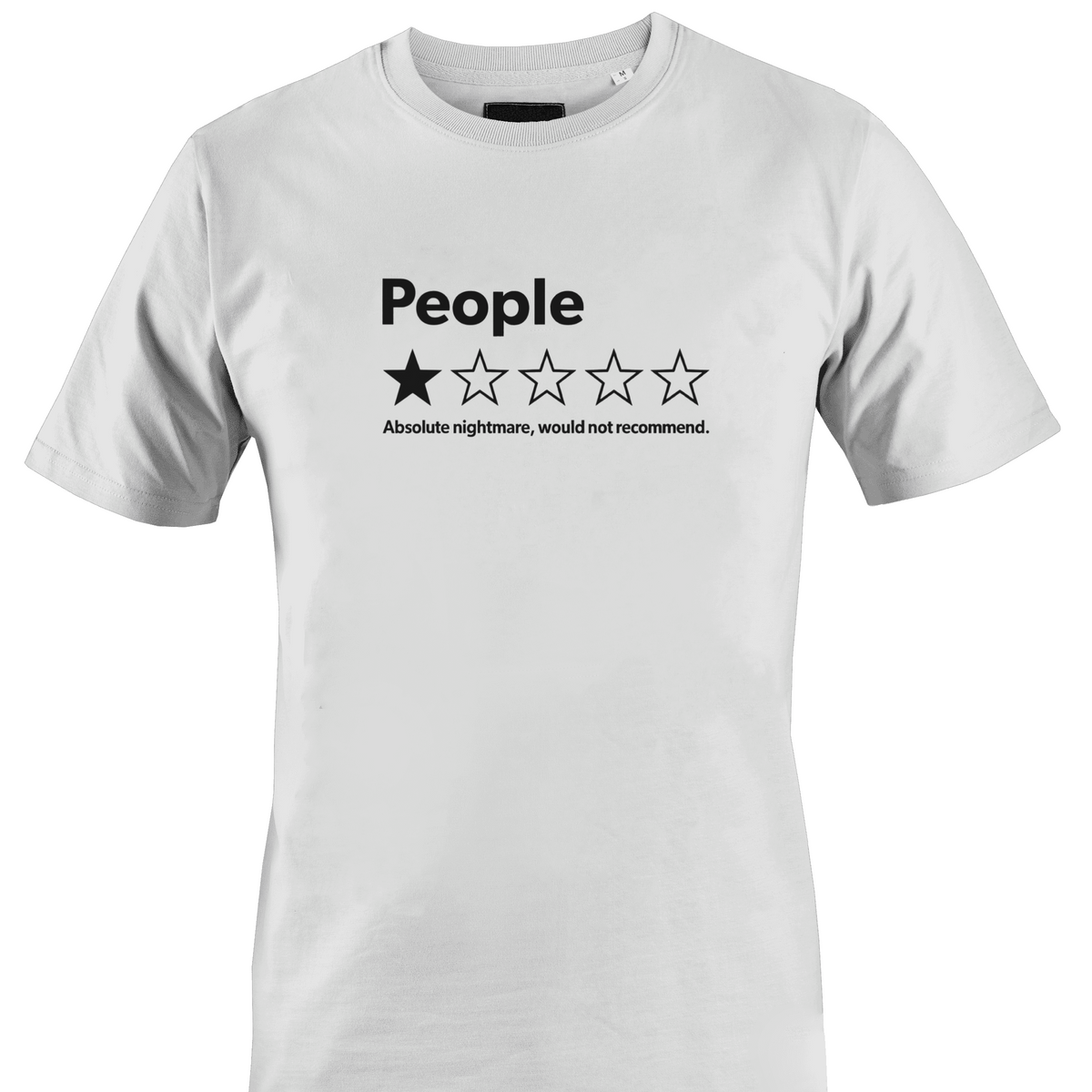 A white short sleeve crewneck t-shirt with a black graphic on the chest reading 'People' above a one-star rating graphic and the text 'Absolute nightmare, would not recommend.' by Monkey's Creations.