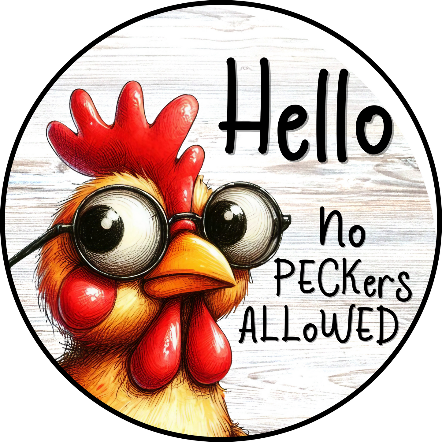 Roster wearing glasses and text 'Hello no peckers allowed' on a white wood background