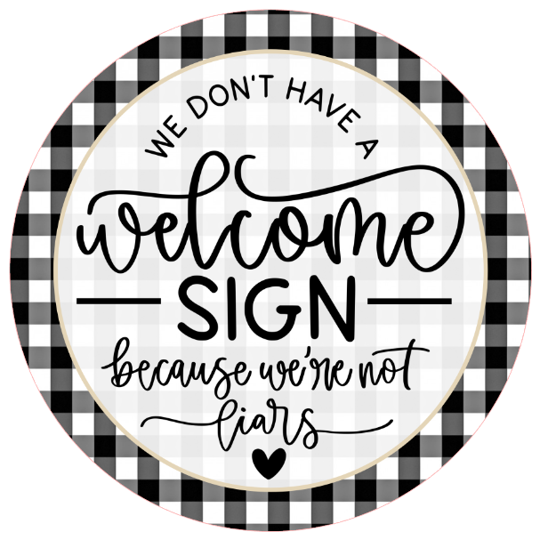 'We don't have a welcome sign because we're not liars'