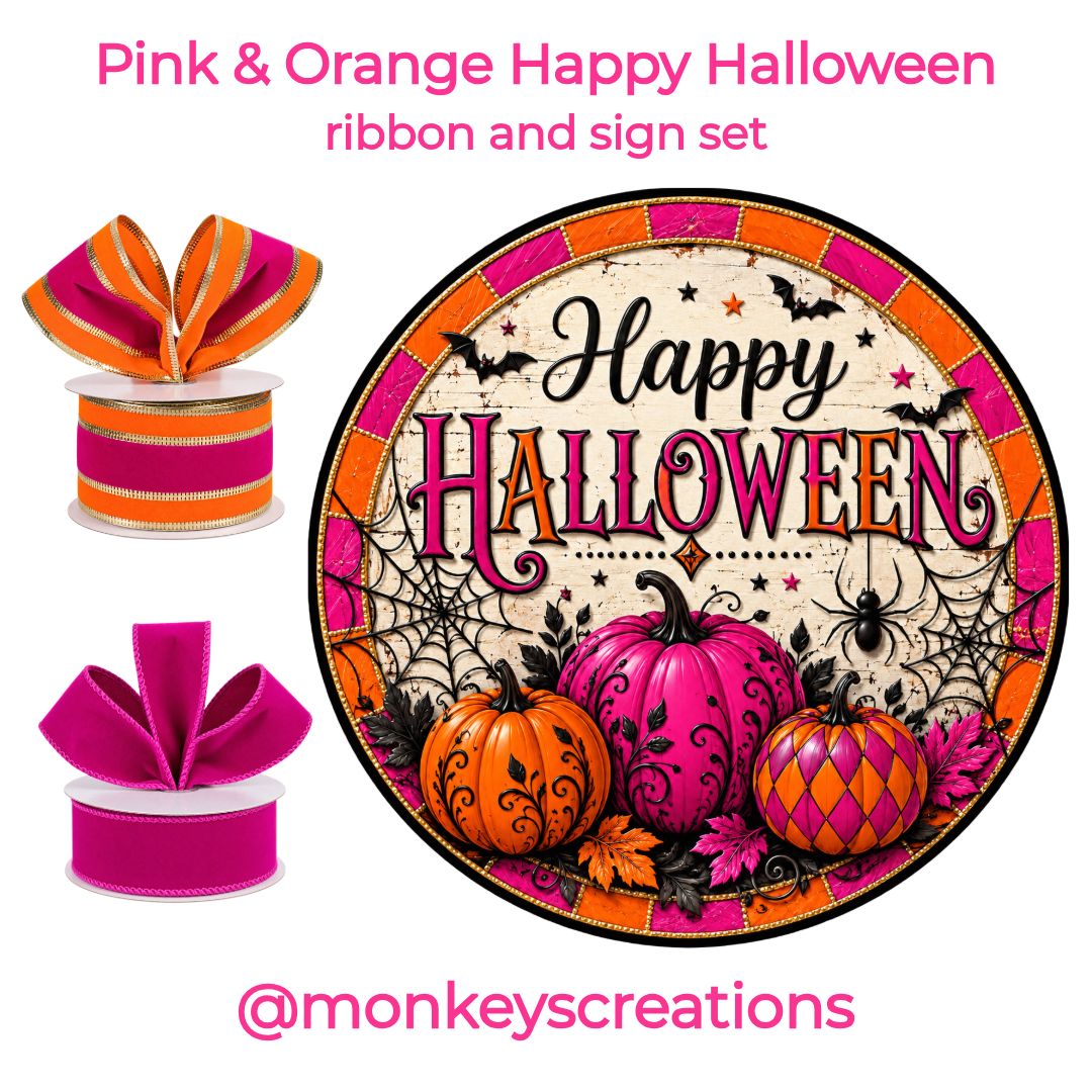 Pink and orange Happy Halloween ribbon sign set with 1 roll of pink ribbon, 1 roll of pink and orange ribbon and a 10" Happy Halloween orange and pink metal wreath sign by Monkey's Creations. 