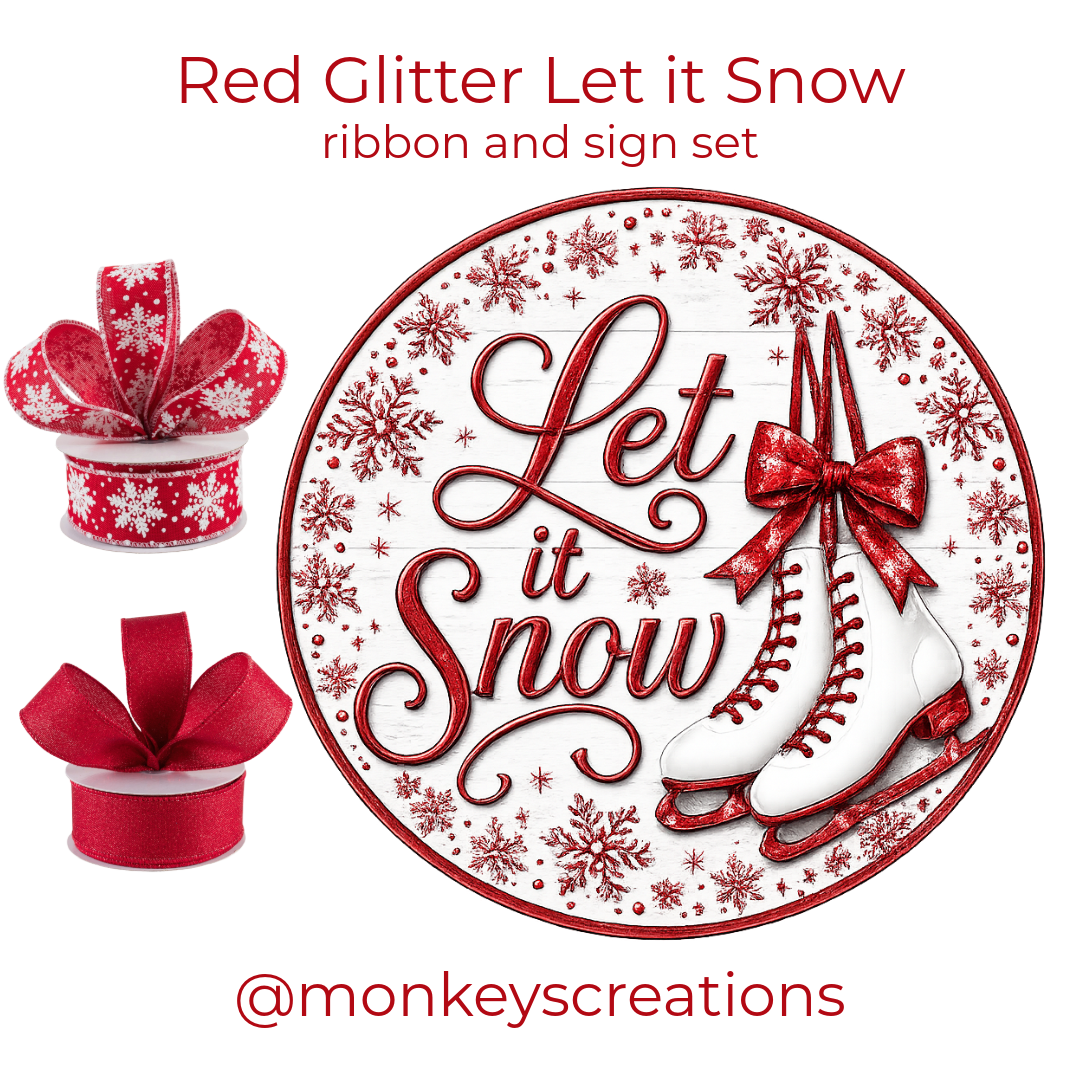 Winter ribbon sign set with a round metal wreath sign featuring red glitter ice skates and "let is snow" with two rolls of red glitter themed wired ribbon by Monkey's Creations. 