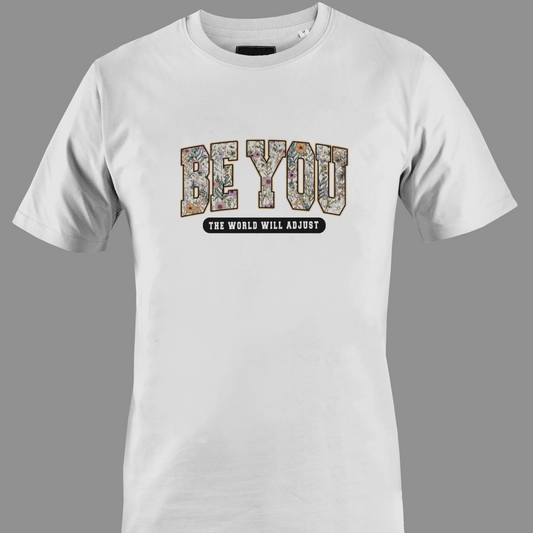 White t-shirt with 'BE YOU THE WORLD WILL ADJUST' text