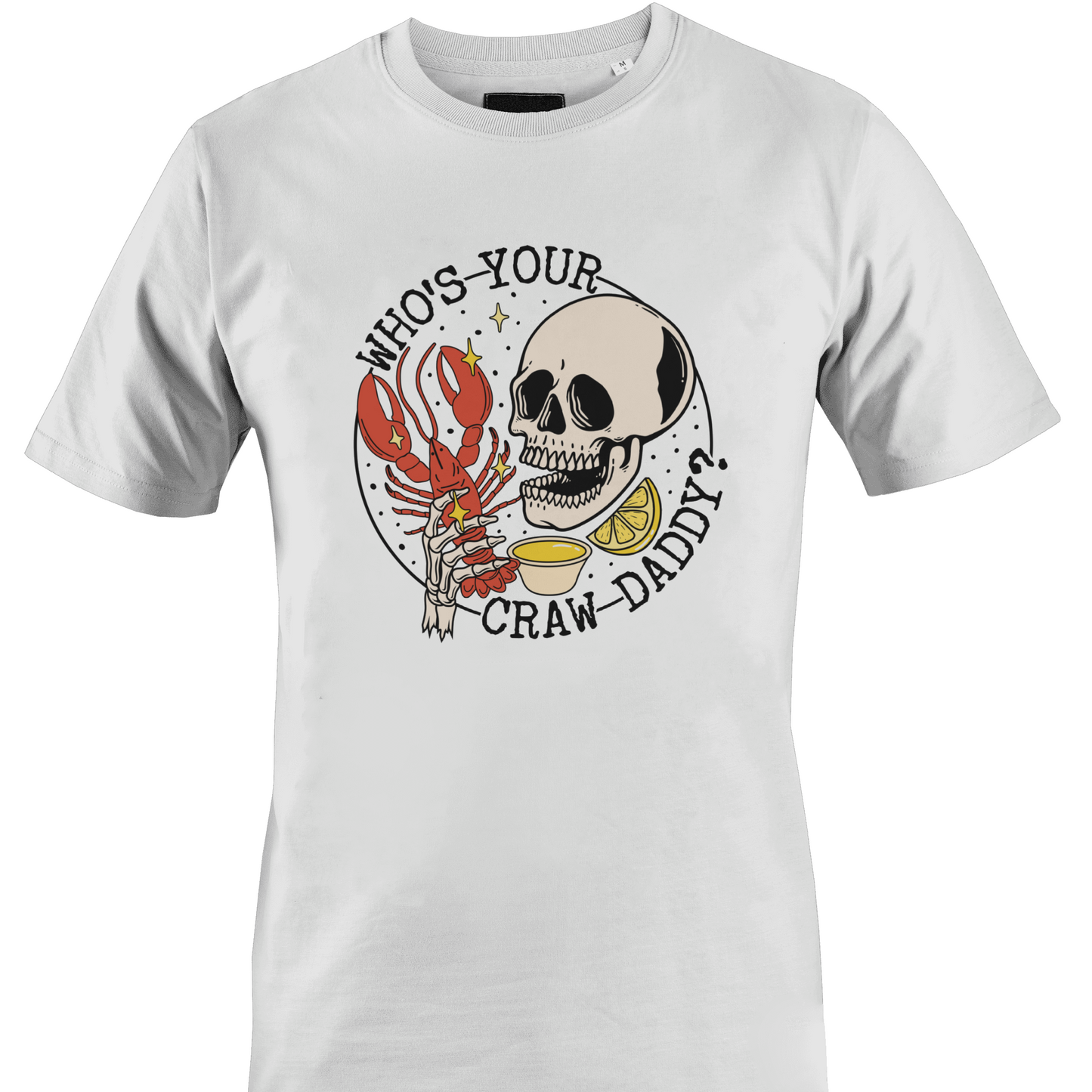 White t-shirt with a skull and crawfish graphic and text "who's your craw daddy"