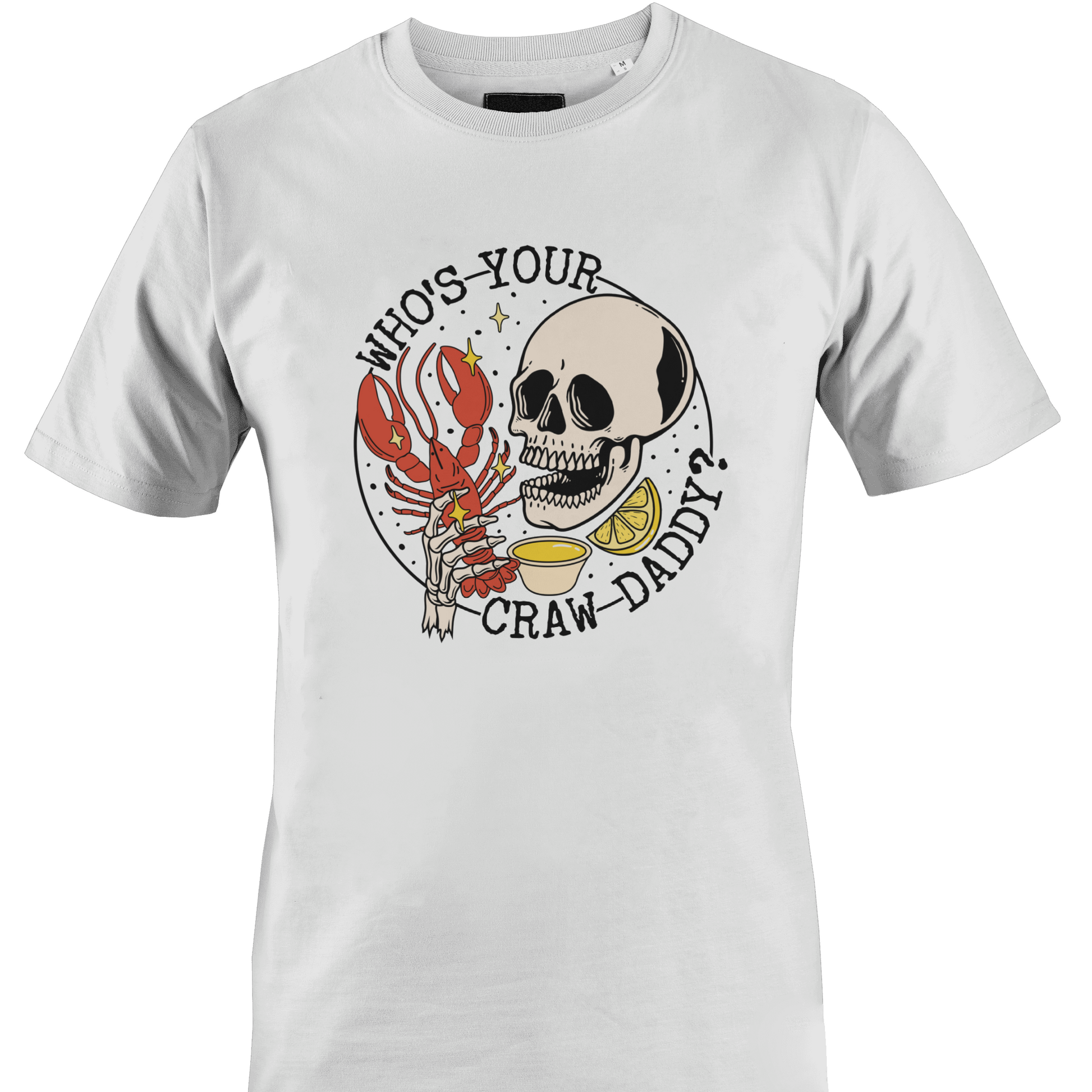 White t-shirt with a skull and crawfish graphic and text "who's your craw daddy"