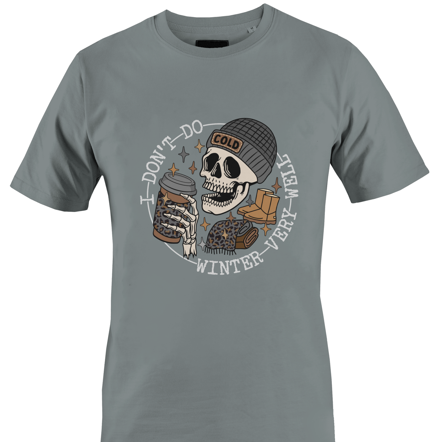 Grey t-shirt with a skeleton wearing a hat, ugg boots, a scarf and a coffee and the text "I don't do winter very well" by Monkey's Creations. 