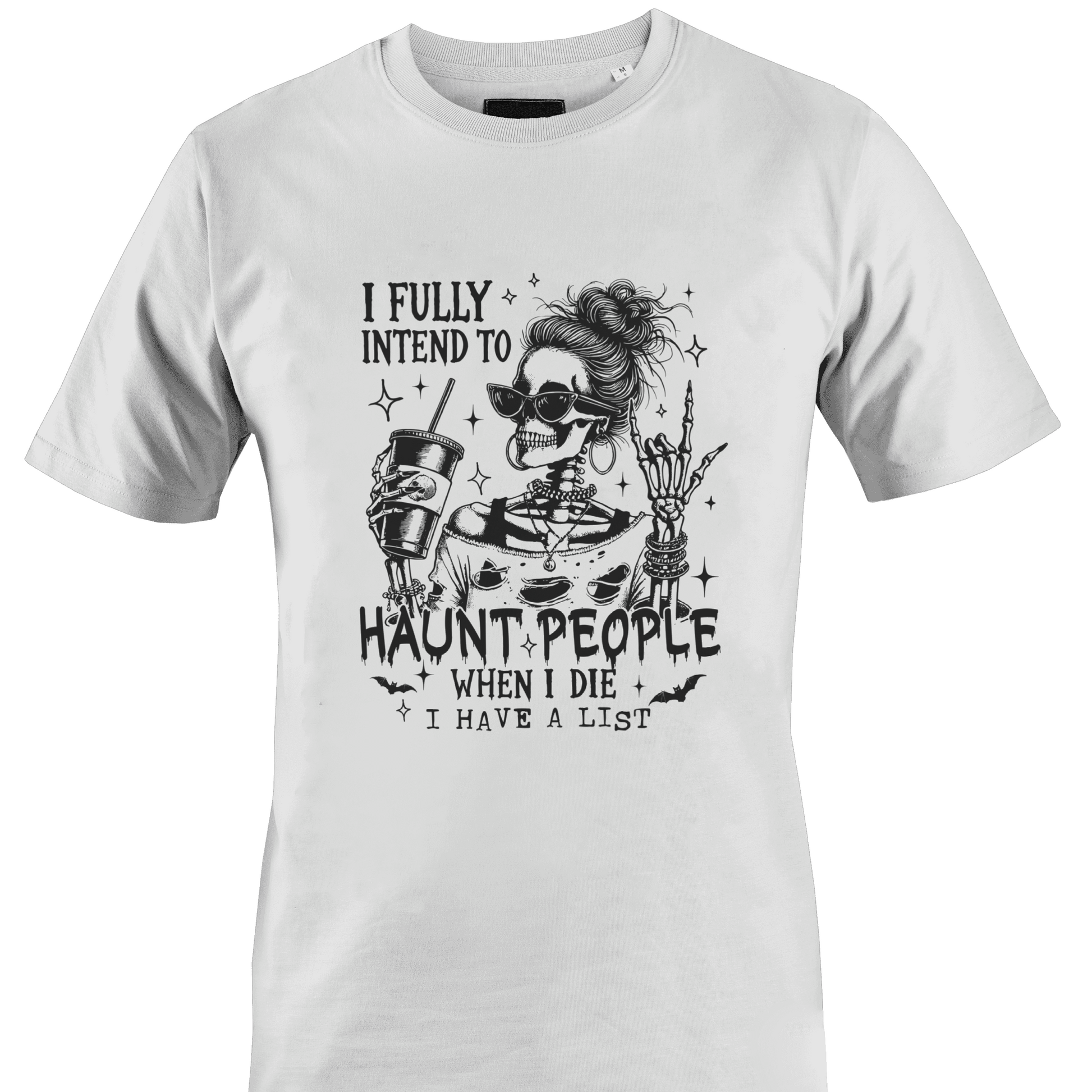 White t-shirt with a skeleton design and text "...haunt people when I die..." by Monkey's Creations. 