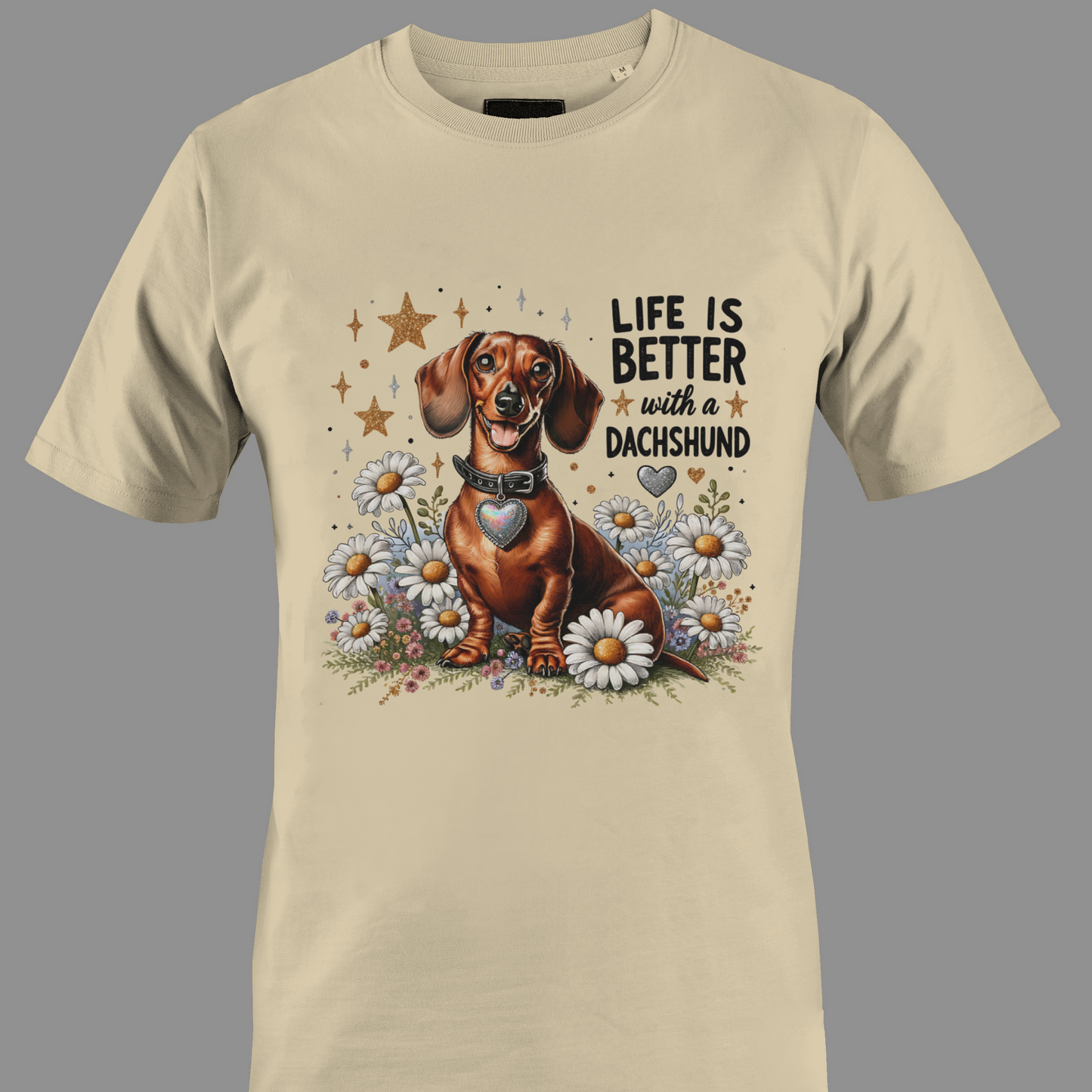 Beige t-shirt with a dachshund graphic and text life is better with a dachshund