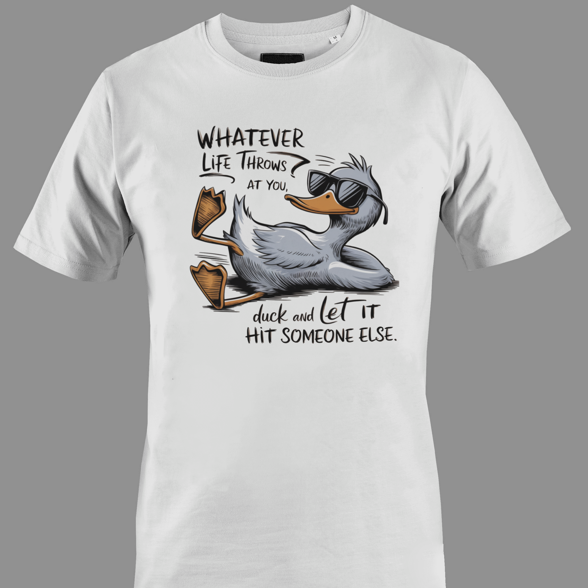 White t-shirt with a cartoon duck graphic and text whatever life throws at you