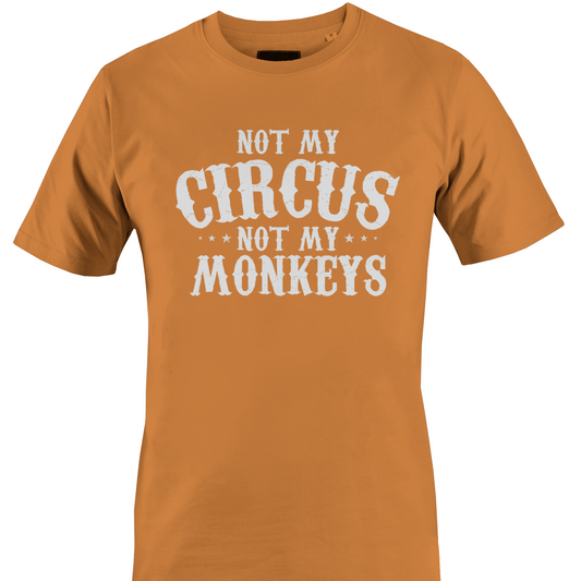 Orange t-shirt with 'Not My Circus, Not My Monkeys' text 