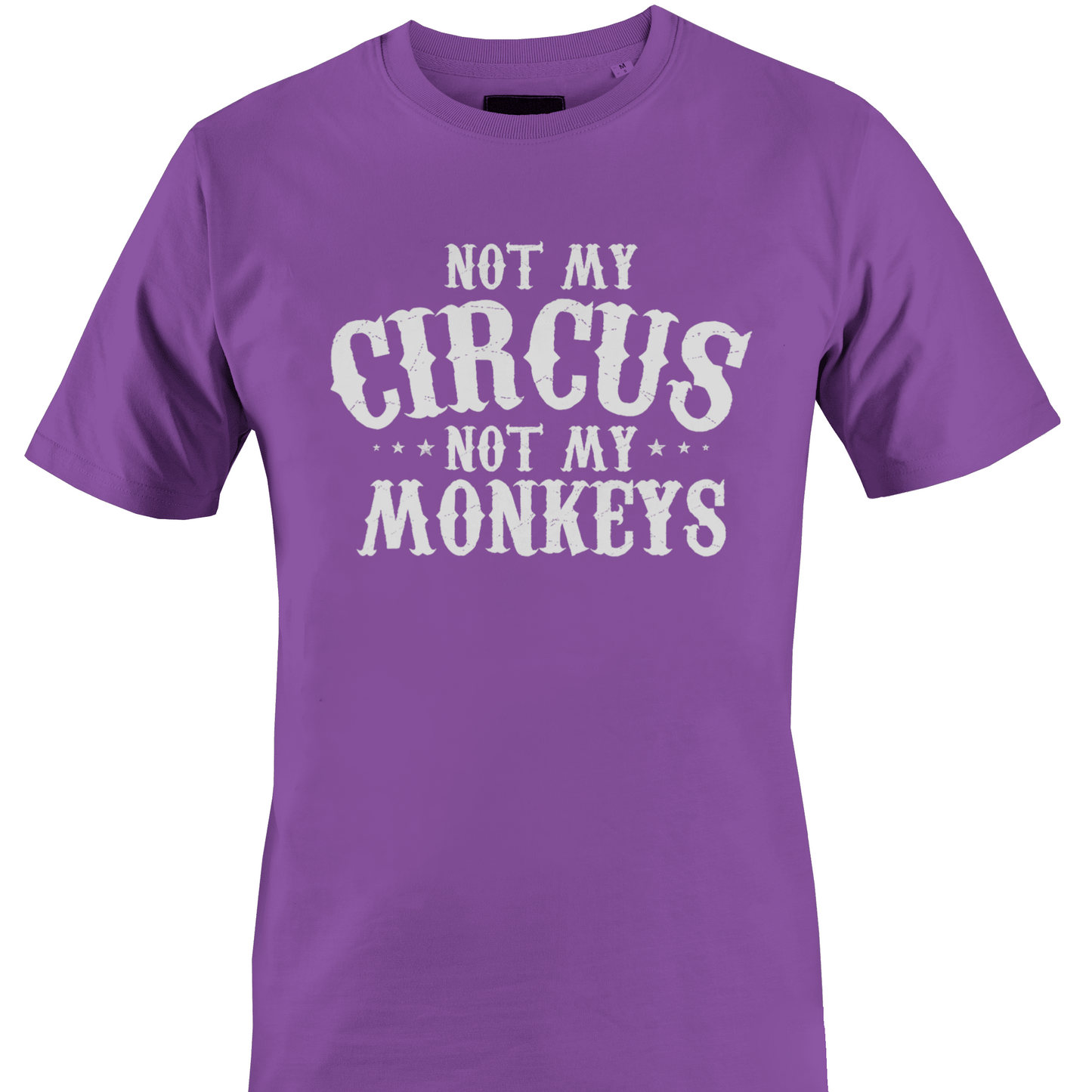 Purple t-shirt with 'Not My Circus, Not My Monkeys' text 