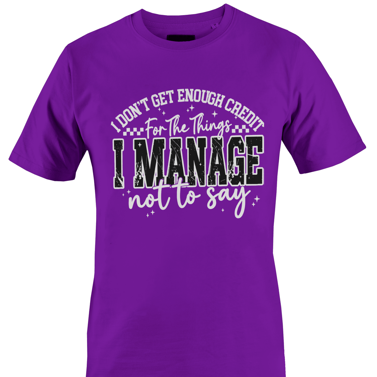 A dark purple short-sleeve crewneck t-shirt with a humorous graphic printed on the chest. The text reads 'I DON'T GET ENOUGH CREDIT For The Things I MANAGE not to say' in white and black distressed lettering with small star accents by Monkey's Creations.