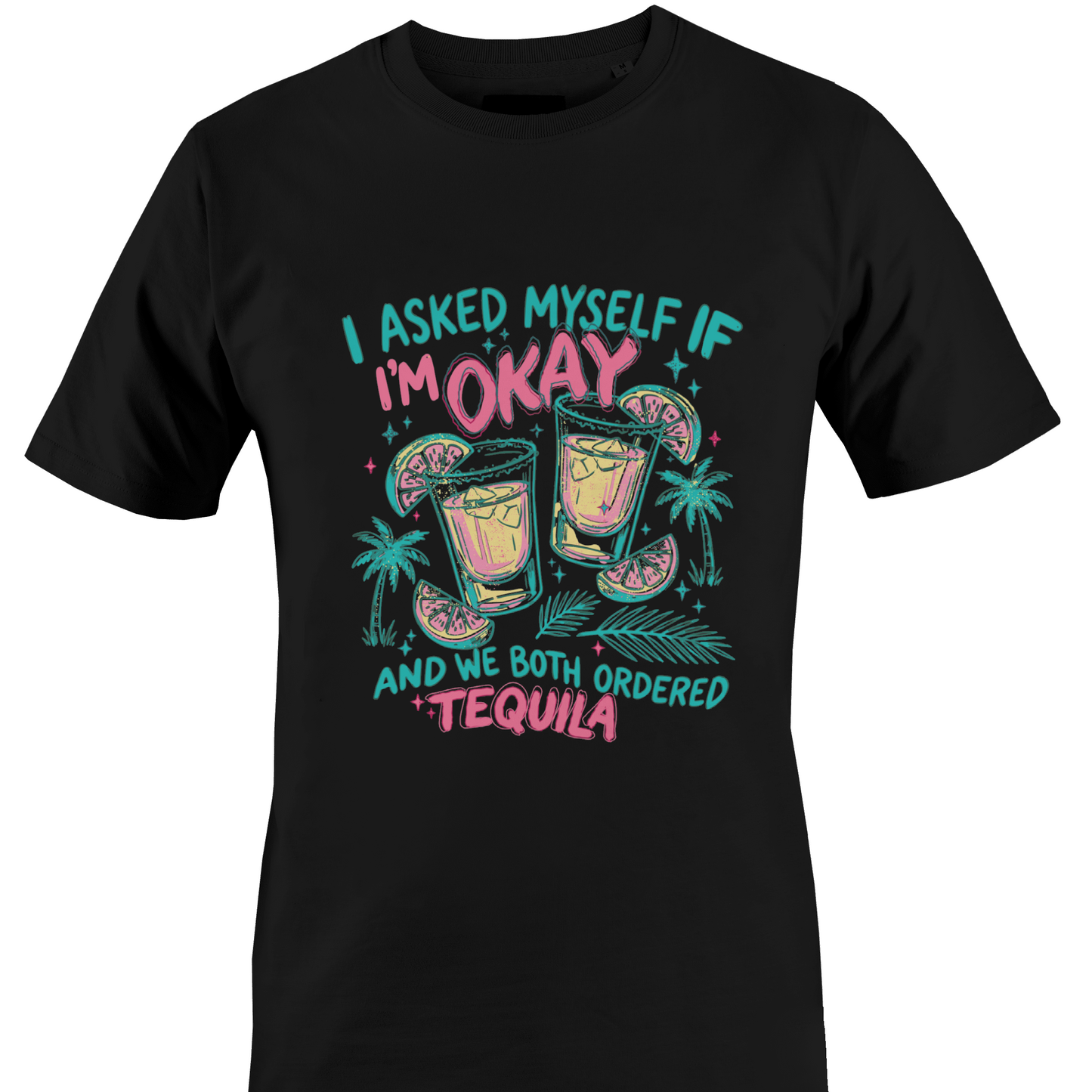Black t-shirt with colorful graphic and text "...we both ordered tequila" by Monkey's Creations