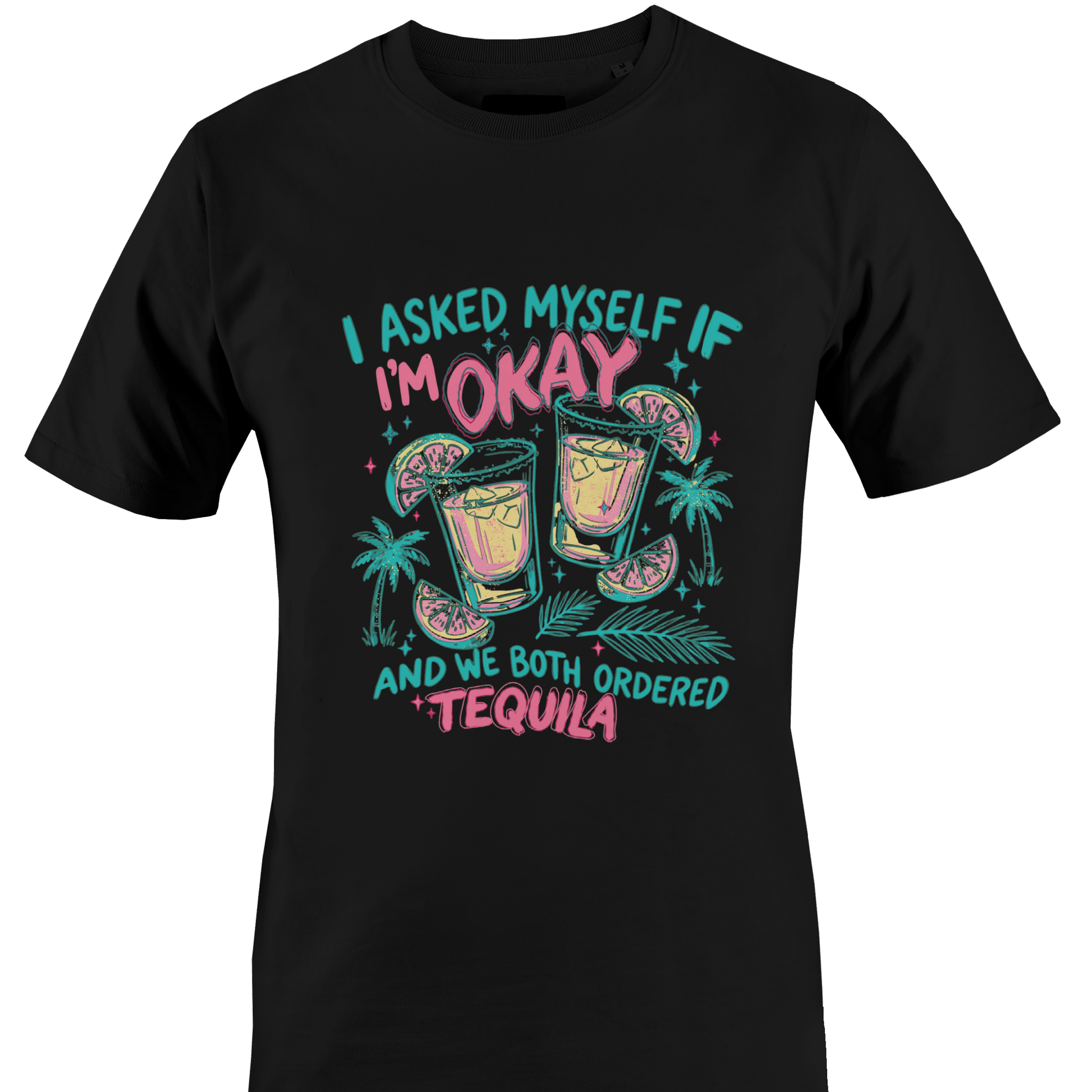 Black t-shirt with colorful graphic and text "...we both ordered tequila" by Monkey's Creations