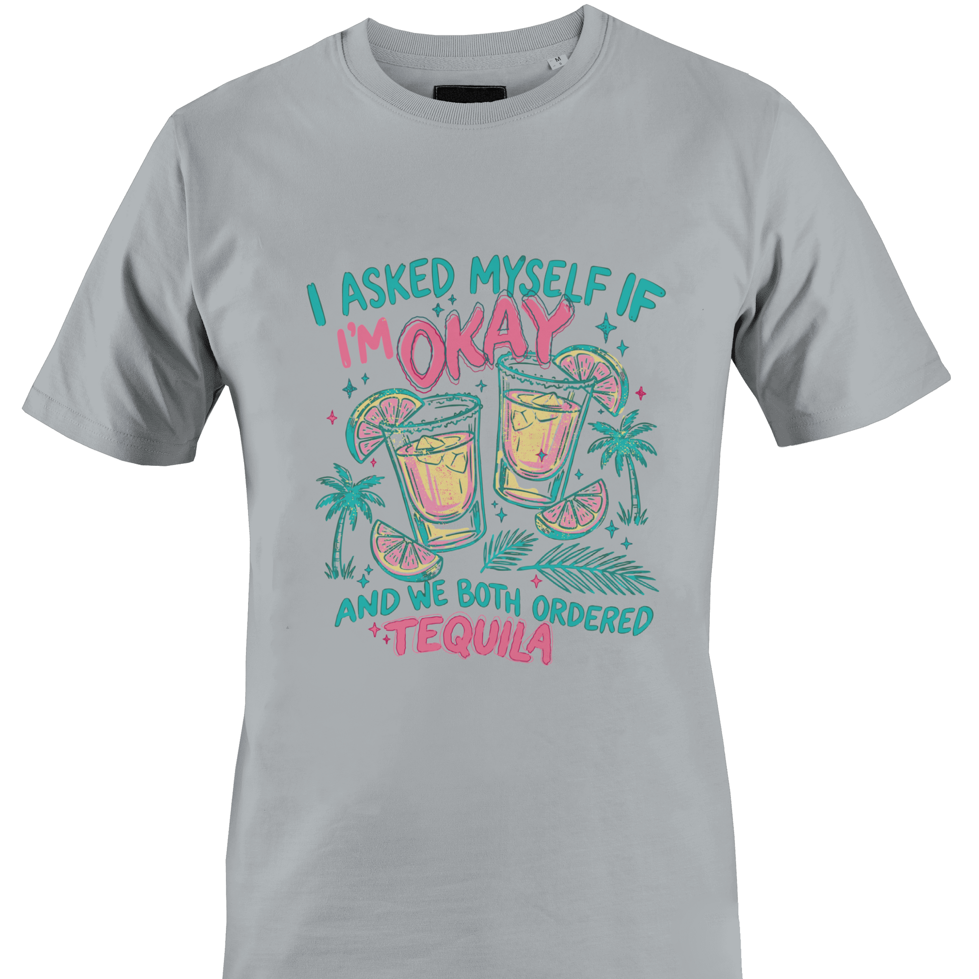 Light grey t-shirt with colorful graphic and text "...we both ordered tequila" by Monkey's Creations