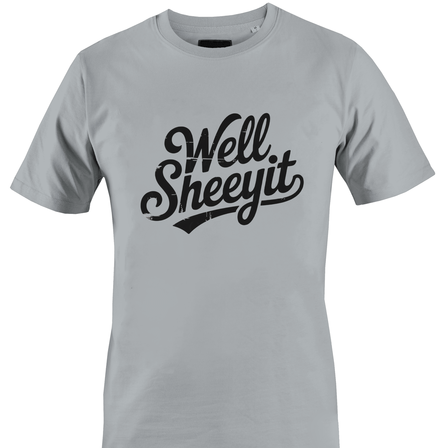 Light grey  t-shirt with white text 'Well Sheeyit' 
