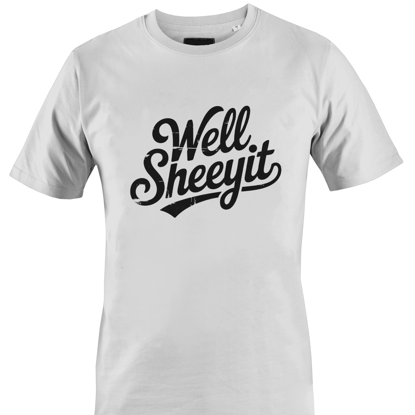 White t-shirt with white text 'Well Sheeyit' 
