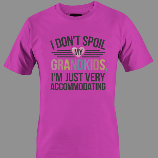 Dark pink t-shirt with humorous text I don't spoil my grandkids 