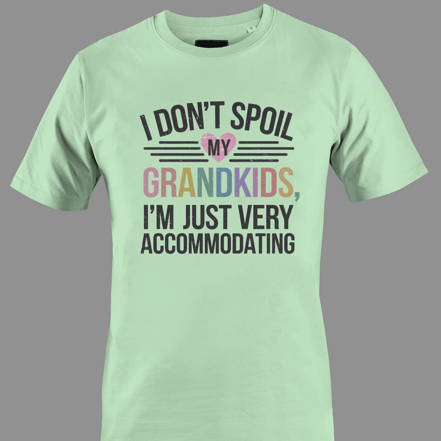Light green t-shirt with humorous text I don't spoil my grandkids 
