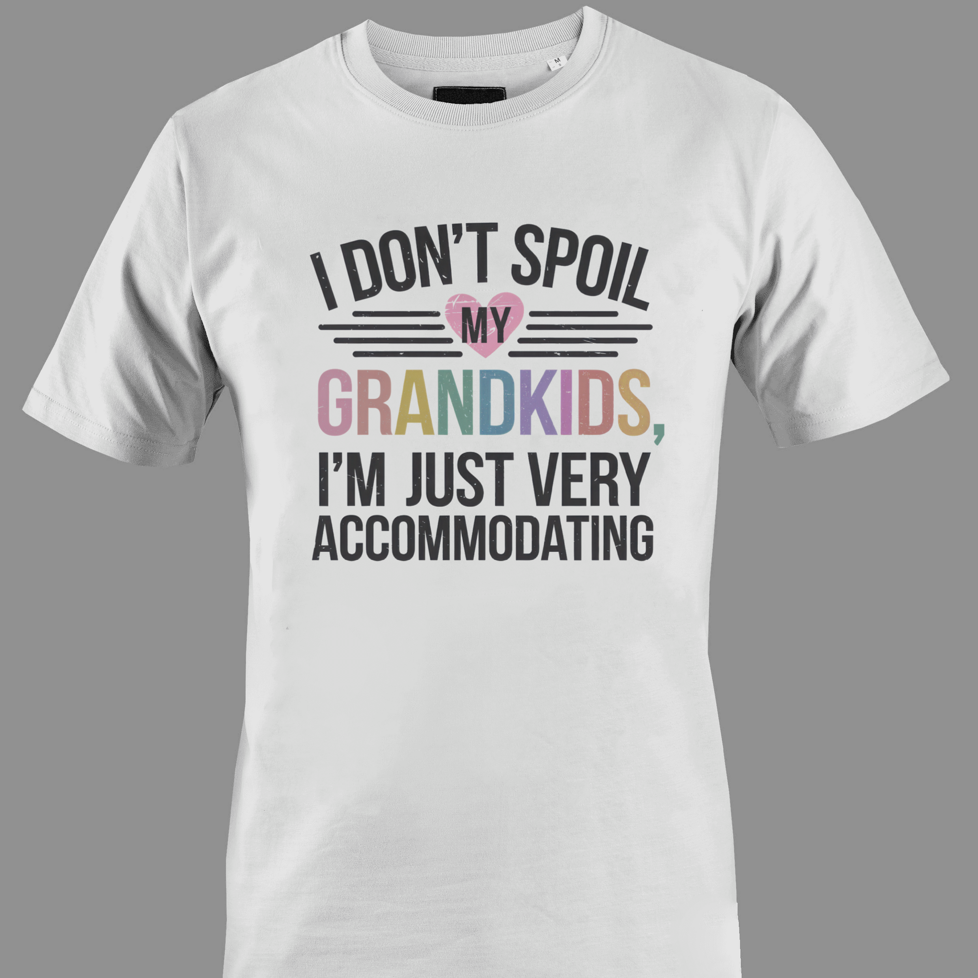 White t-shirt with humorous text I don't spoil my grandkids 