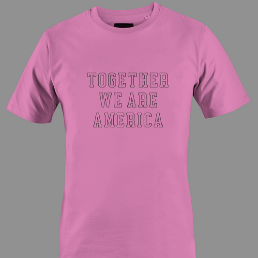 Dark pink t-shirt with 'TOGETHER WE ARE AMERICA' text
