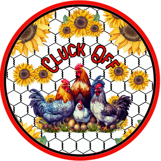 Chickens, sunflowers, and 'Cluck Off' text 