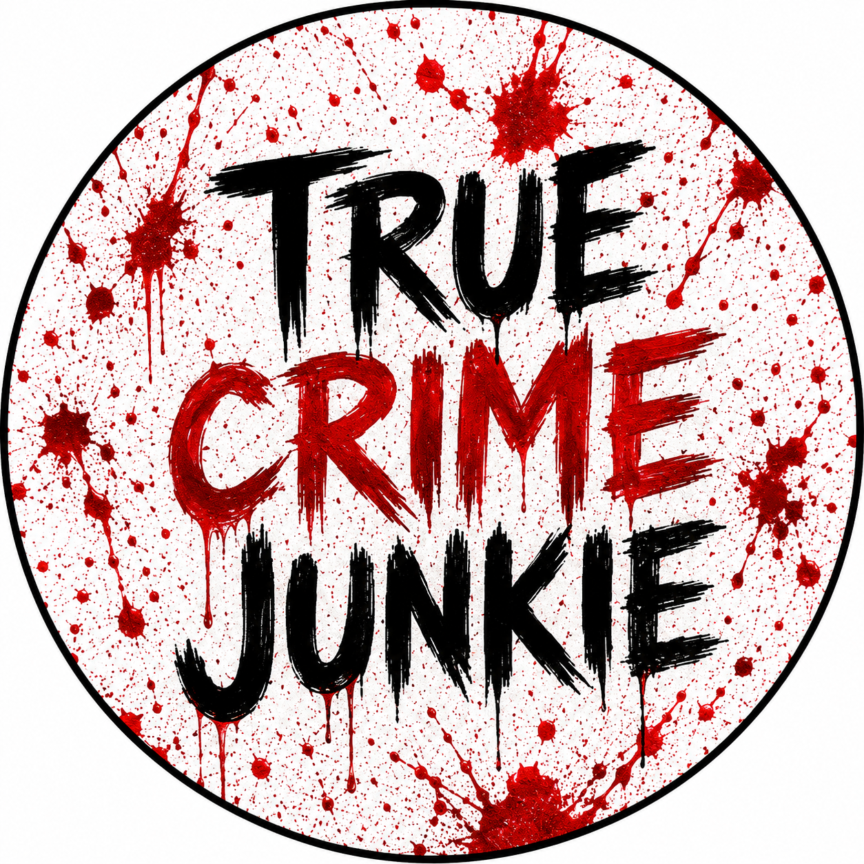 Round metal wreath sign with blood spatter and "true crime junkie" by Monkey's Creations. 