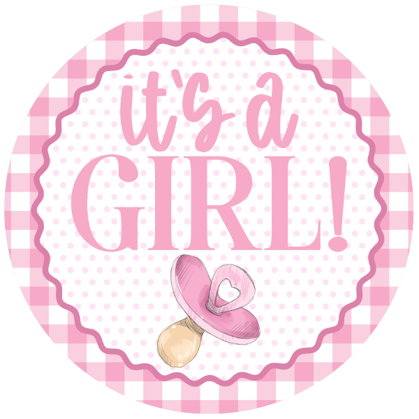 Girl check round wreath sign with text 'it's a girl!' and a pacifier 