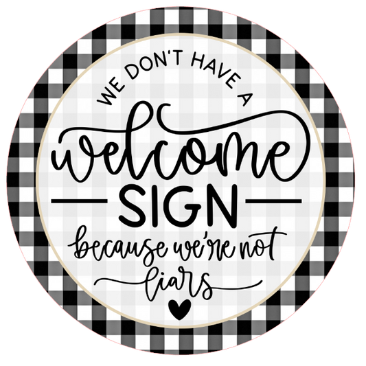 'We don't have a welcome sign because we're not liars' 