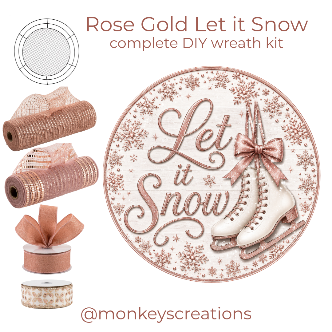 Rose gold inspired winter DIY wreath kit by Monkey's Creations featuring two rolls of deco mesh, 2 rolls of ribbon, a Wreaths of Joy work form and a round metal wreath sign with ice skates and "let it snow". 